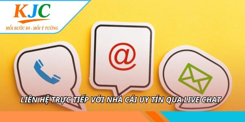 LIÊN HỆ 2 Liên hệ trực tiếp với nhà cái uy tín qua live chat